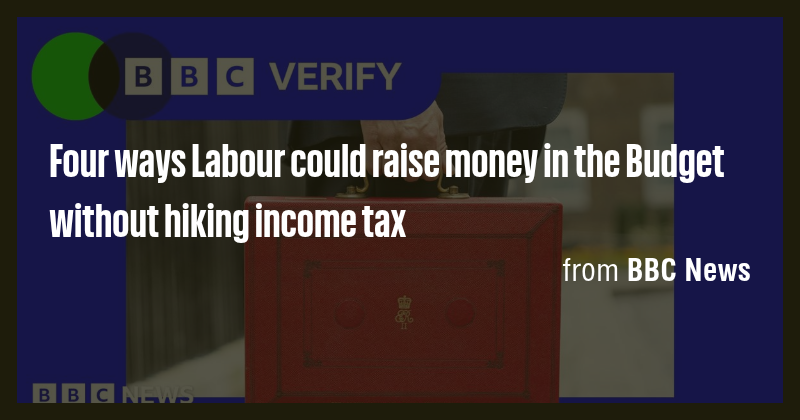 Four ways Labour could raise money in the Budget without hiking income ...