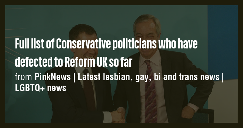 Full list of Conservative politicians who have defected to Reform UK so ...
