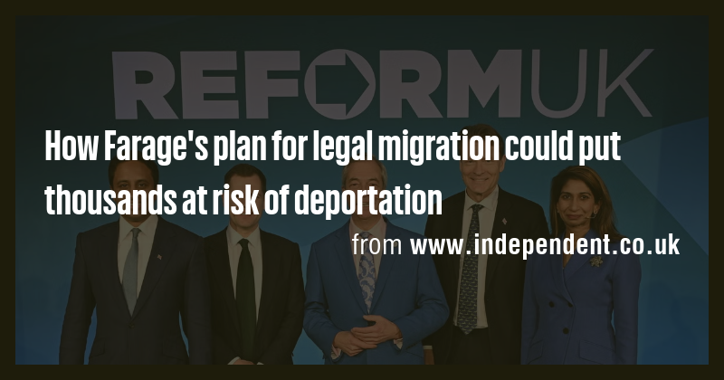 How Farage's plan for legal migration could put thousands at risk of ...
