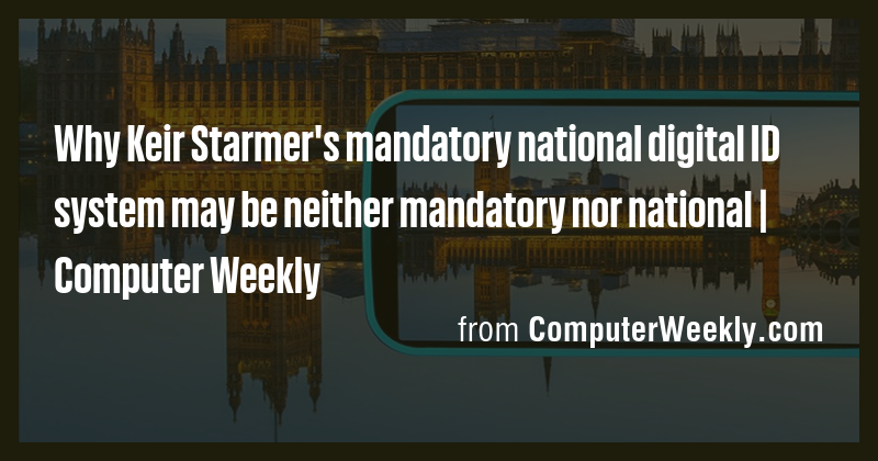 Why Keir Starmer's mandatory national digital ID system may be neither ...