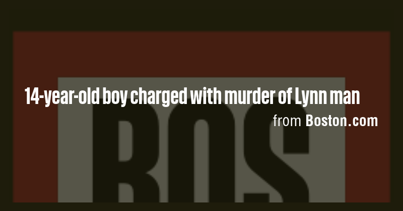 14-year-old boy charged with murder of Lynn man - Briefly
