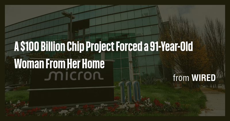 A $100 Billion Chip Project Forced a 91-Year-Old Woman From Her Home ...