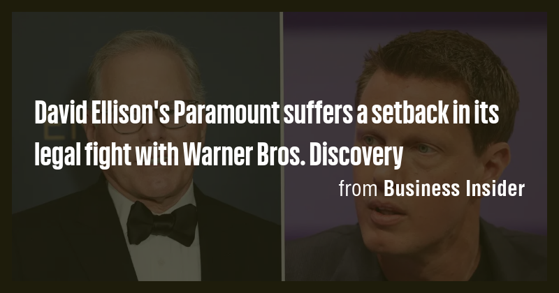 David Ellison's Paramount suffers a setback in its legal fight with ...