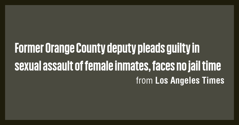 Former Orange County deputy pleads guilty in sexual assault of female ...