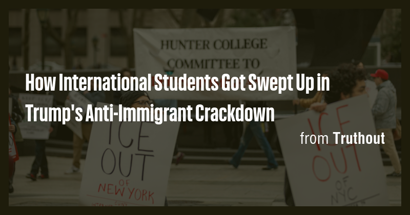 How International Students Got Swept Up in Trump's Anti-Immigrant ...