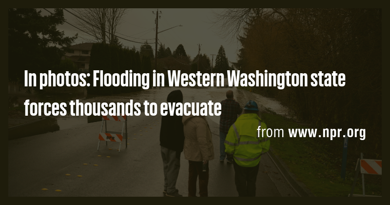 In photos: Flooding in Western Washington state forces thousands to ...