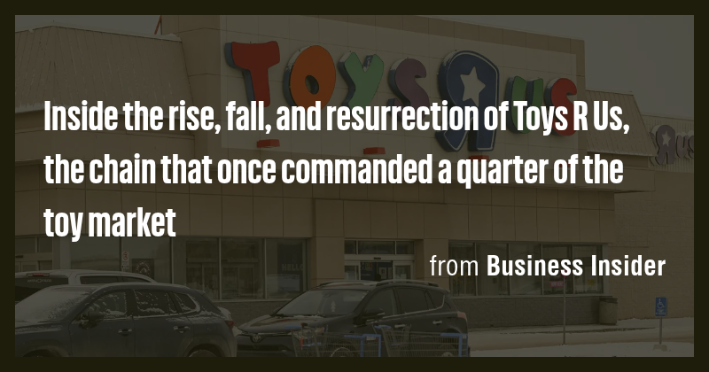 Inside the rise, fall, and resurrection of Toys R Us, the chain that ...