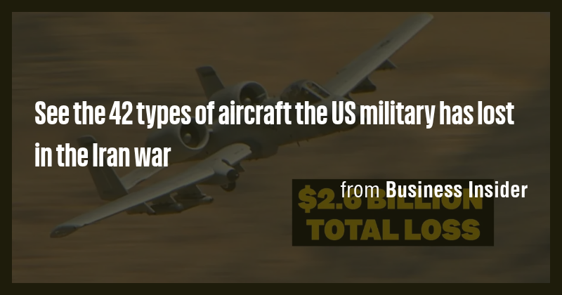 See the 42 types of aircraft the US military has lost in the Iran war ...