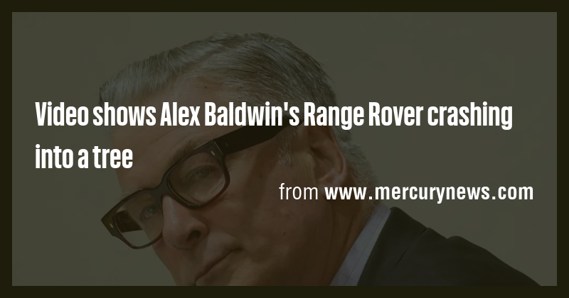 Video shows Alex Baldwin's Range Rover crashing into a tree - Briefly