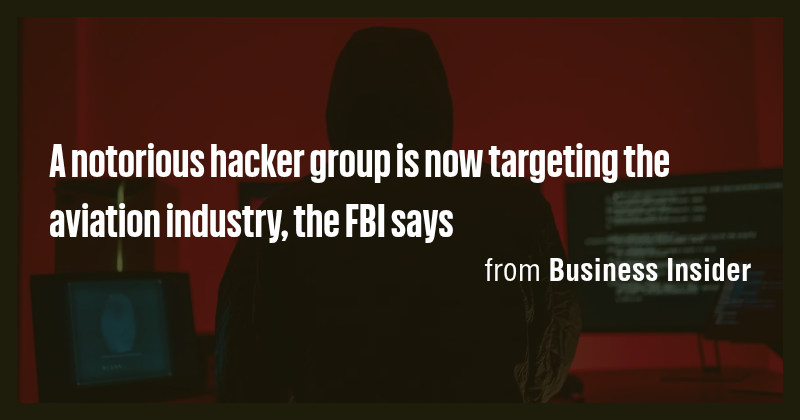 A notorious hacker group is now targeting the aviation industry, the ...