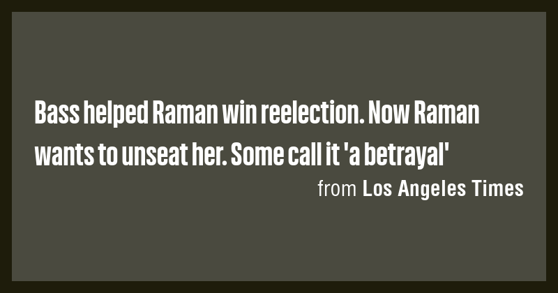 Bass helped Raman win reelection. Now Raman wants to unseat her. Some ...