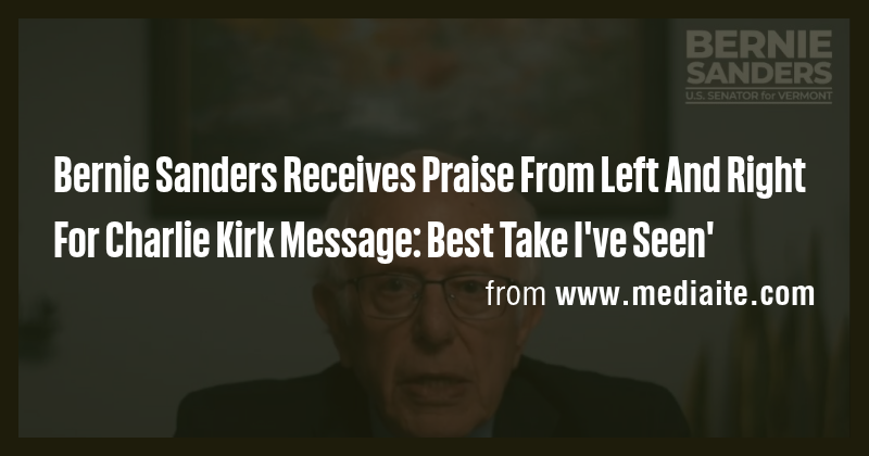 Bernie Sanders Receives Praise From Left And Right For Charlie Kirk ...