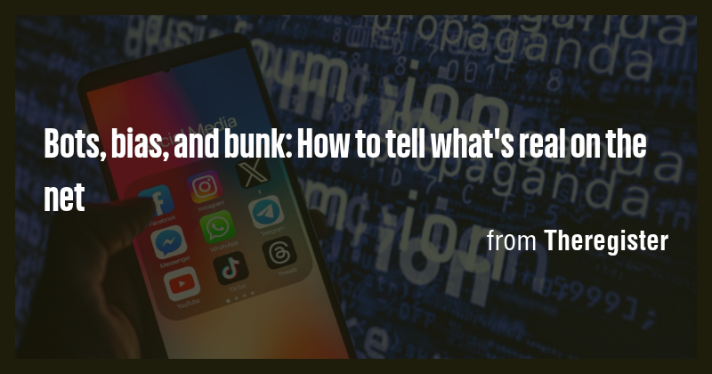 Bots, bias, and bunk: How to tell what's real on the net - Briefly