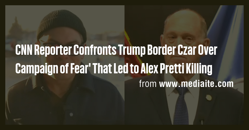 CNN Reporter Confronts Trump Border Czar Over Campaign of Fear' That ...