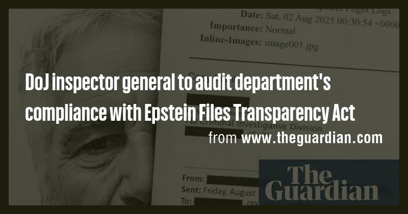 DoJ inspector general to audit department's compliance with Epstein ...