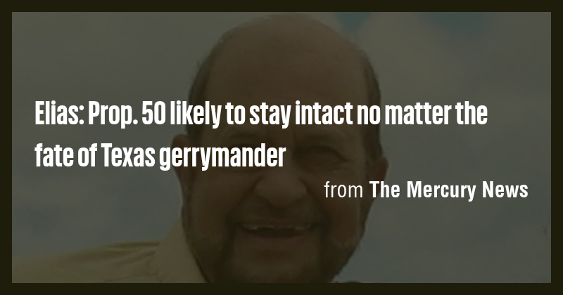 Elias: Prop. 50 likely to stay intact no matter the fate of Texas ...