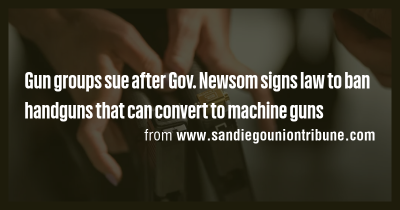 Gun groups sue after Gov. Newsom signs law to ban handguns that can ...