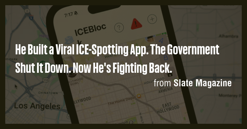He Built a Viral ICE-Spotting App. The Government Shut It Down. Now He ...