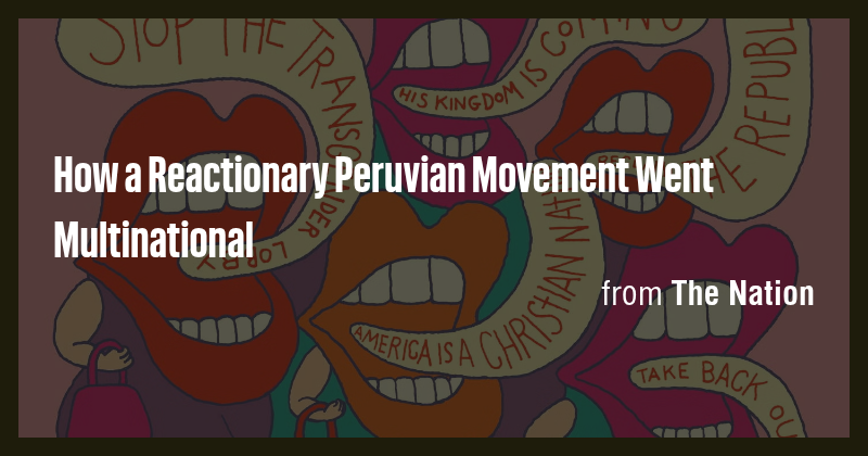 How a Reactionary Peruvian Movement Went Multinational - Briefly
