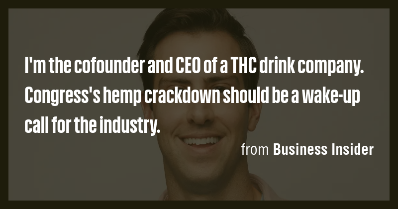 I'm the cofounder and CEO of a THC drink company. Congress's hemp ...