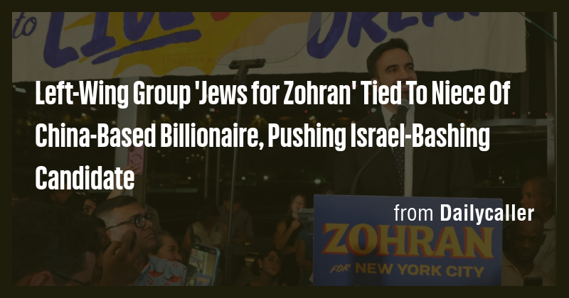 Left-Wing Group 'Jews for Zohran' Tied To Niece Of China-Based ...