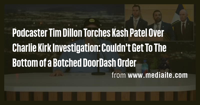 Podcaster Tim Dillon Torches Kash Patel Over Charlie Kirk Investigation ...