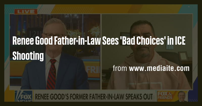 Renee Good Father-in-Law Sees 'Bad Choices' in ICE Shooting - Briefly
