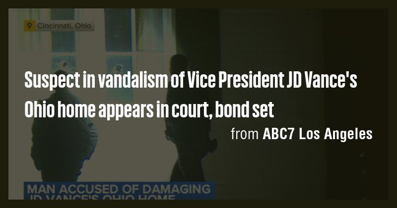 Suspect in vandalism of Vice President JD Vance's Ohio home appears in ...