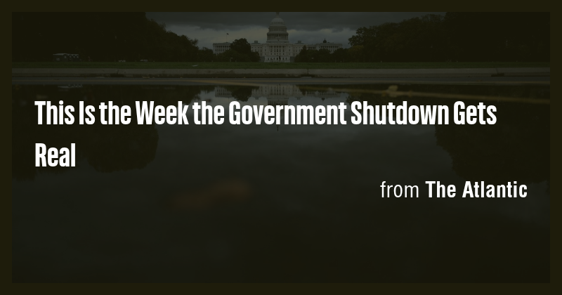 This Is the Week the Government Shutdown Gets Real - Briefly