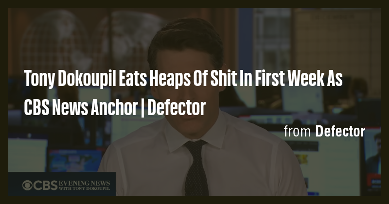 Tony Dokoupil Eats Heaps Of Shit In First Week As CBS News Anchor ...