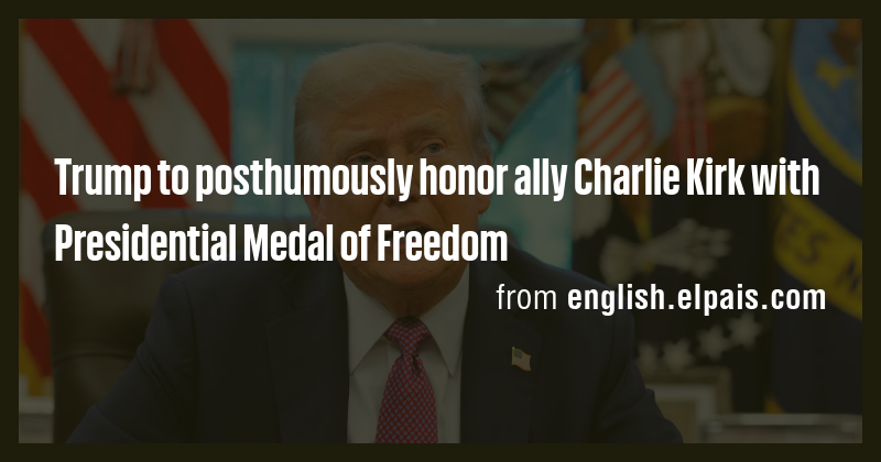 Trump to posthumously honor ally Charlie Kirk with Presidential Medal ...