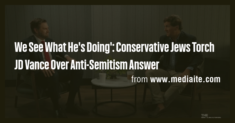 We See What He's Doing': Conservative Jews Torch JD Vance Over Anti ...