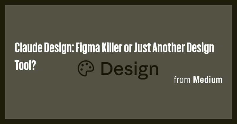 Claude Design: Figma Killer or Just Another Design Tool? - Briefly