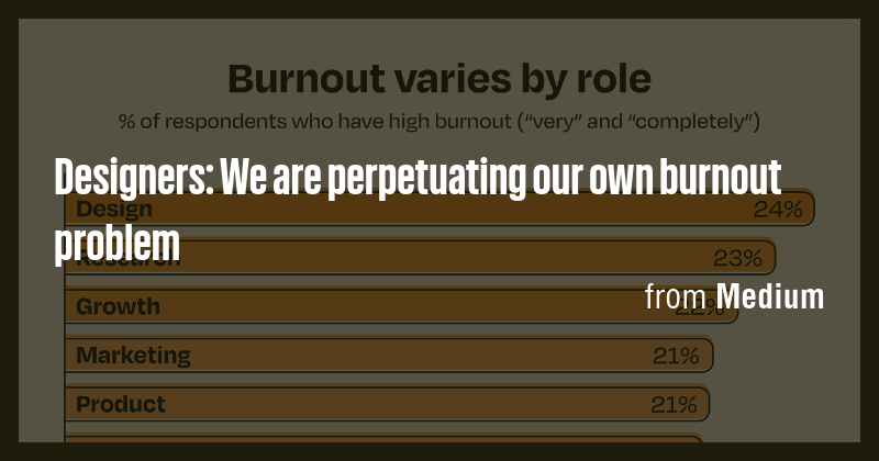 Designers: We are perpetuating our own burnout problem - Briefly