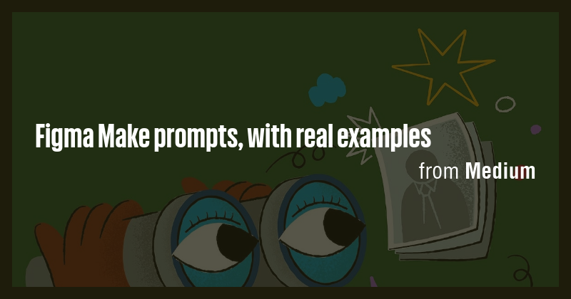 Figma Make prompts, with real examples - Briefly