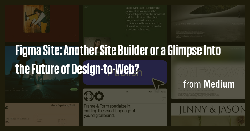 Figma Site: Another Site Builder or a Glimpse Into the Future of Design ...