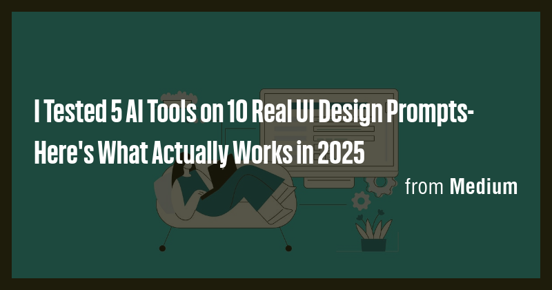 I Tested 5 AI Tools on 10 Real UI Design Prompts-Here's What Actually ...