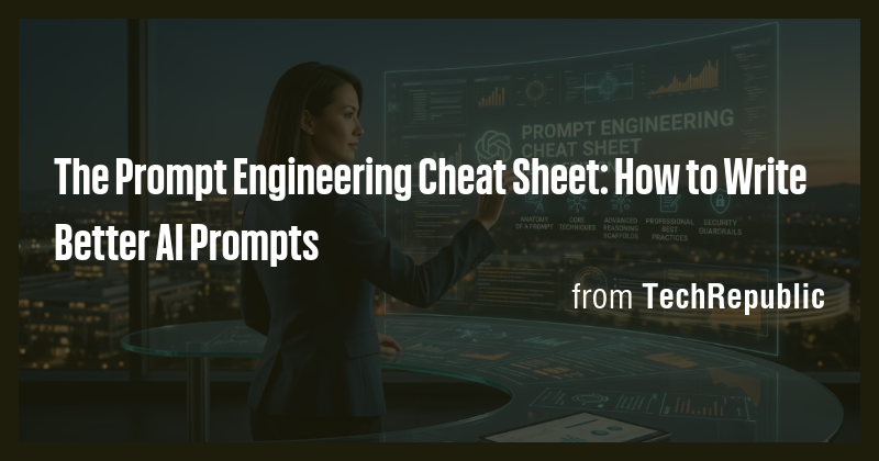 The Prompt Engineering Cheat Sheet: How to Write Better AI Prompts ...
