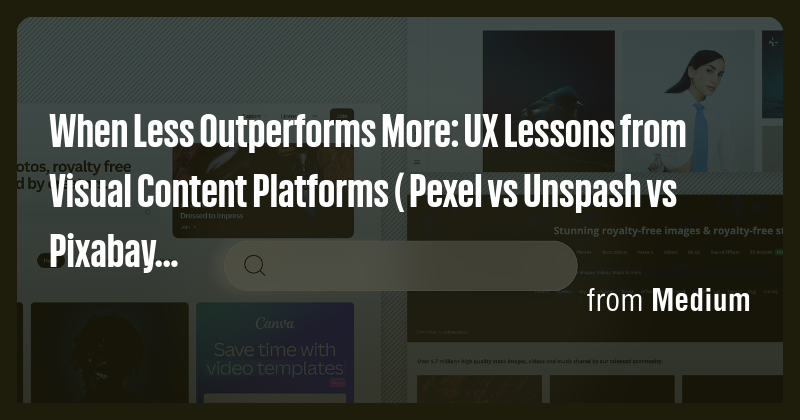 When Less Outperforms More: UX Lessons from Visual Content Platforms ...
