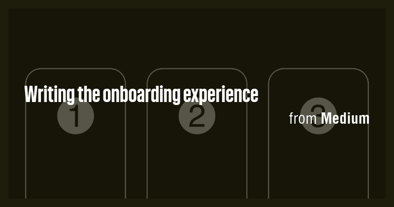 Writing the onboarding experience - Briefly