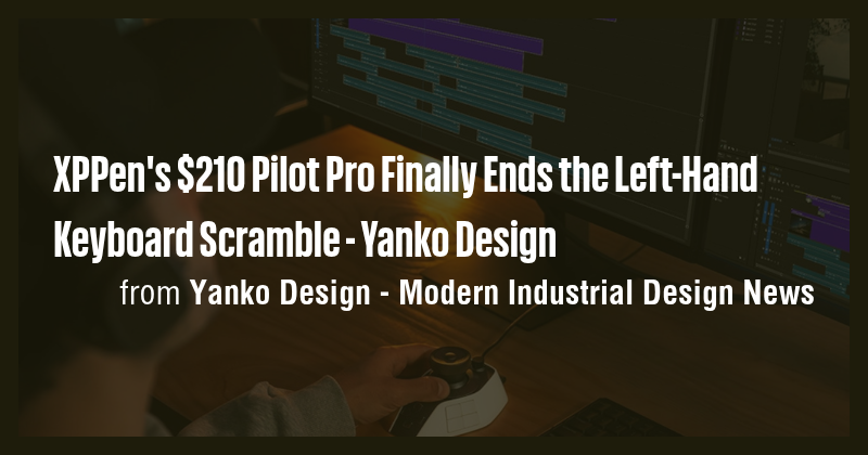 XPPen's $210 Pilot Pro Finally Ends the Left-Hand Keyboard Scramble ...