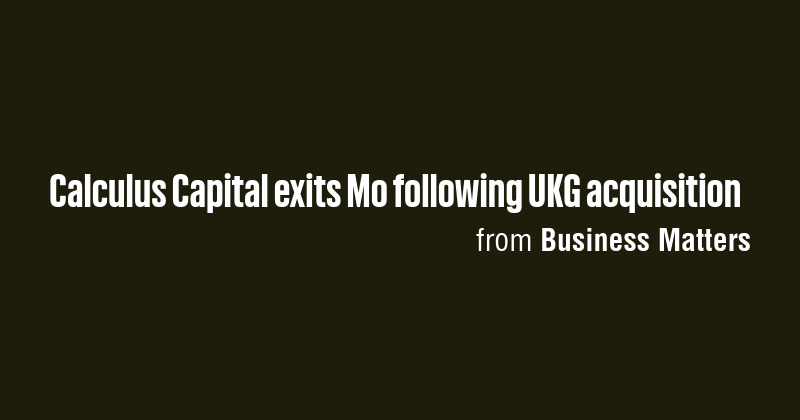 Calculus Capital exits Mo following UKG acquisition - Briefly