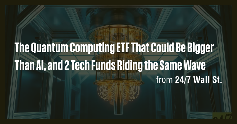 The Quantum Computing ETF That Could Be Bigger Than AI, and 2 Tech ...