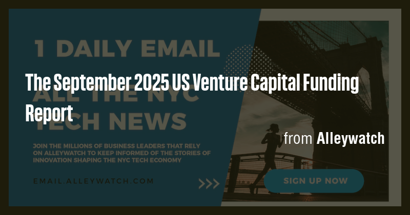 The September 2025 US Venture Capital Funding Report - Briefly