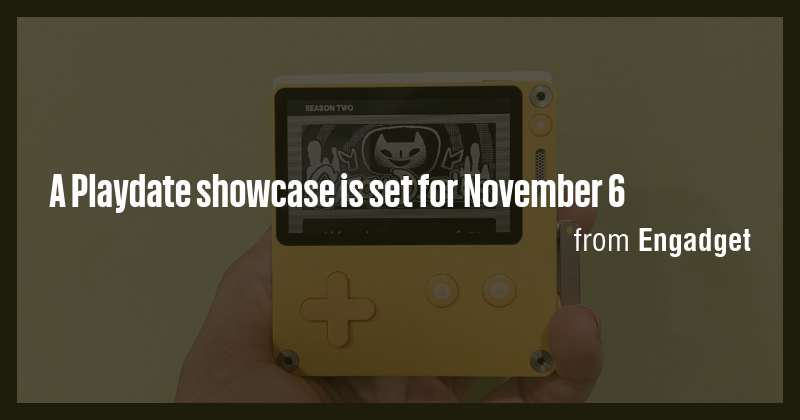 A Playdate showcase is set for November 6 - Briefly