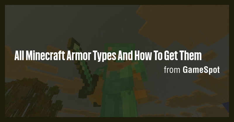 All Minecraft Armor Types And How To Get Them - Briefly