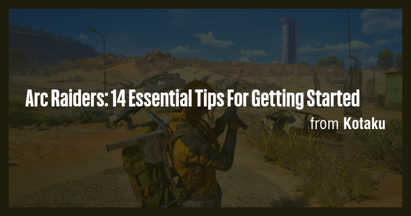 Arc Raiders: 14 Essential Tips For Getting Started - Briefly