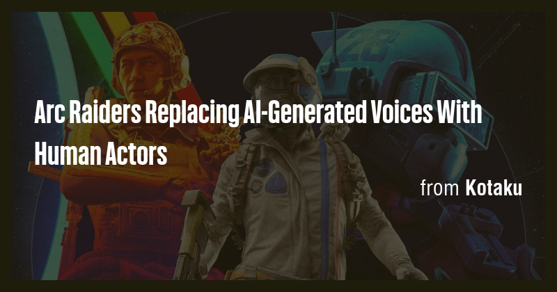 Arc Raiders Replacing AI-Generated Voices With Human Actors - Briefly