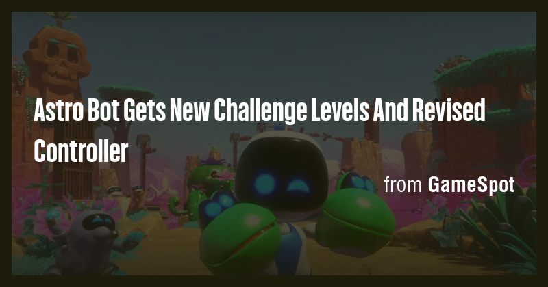 Astro Bot Gets New Challenge Levels And Revised Controller - Briefly