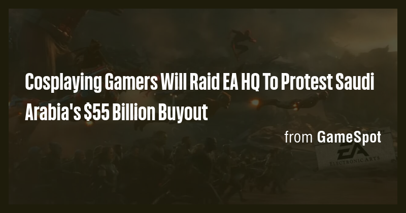 Cosplaying Gamers Will Raid EA HQ To Protest Saudi Arabia's $55 Billion ...